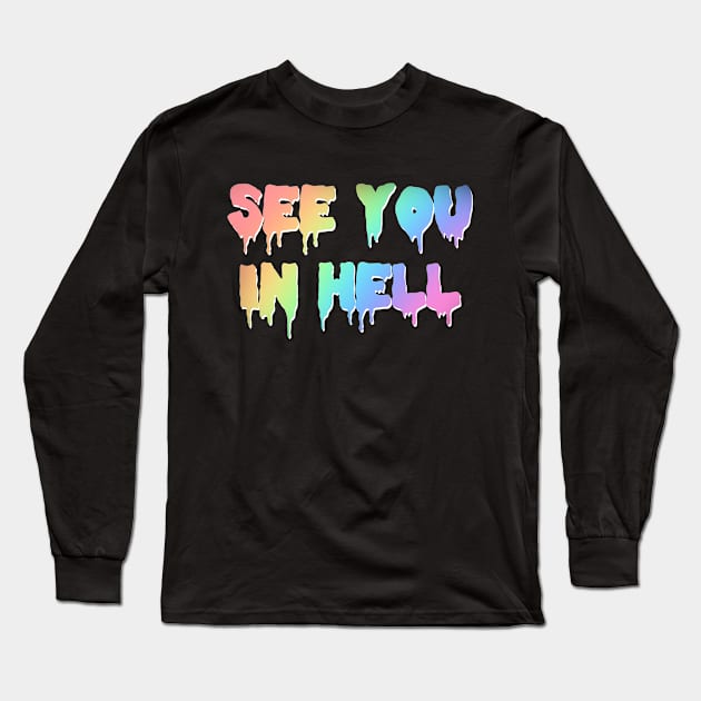 See you in hell Long Sleeve T-Shirt by NYXFN